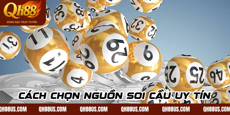 Cách chọn nguồn soi cầu uy tín